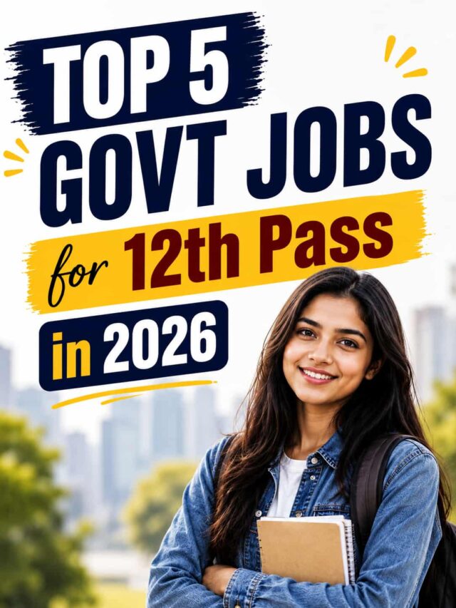 5 Government Jobs Every 12th Pass Student Should Know in 2026